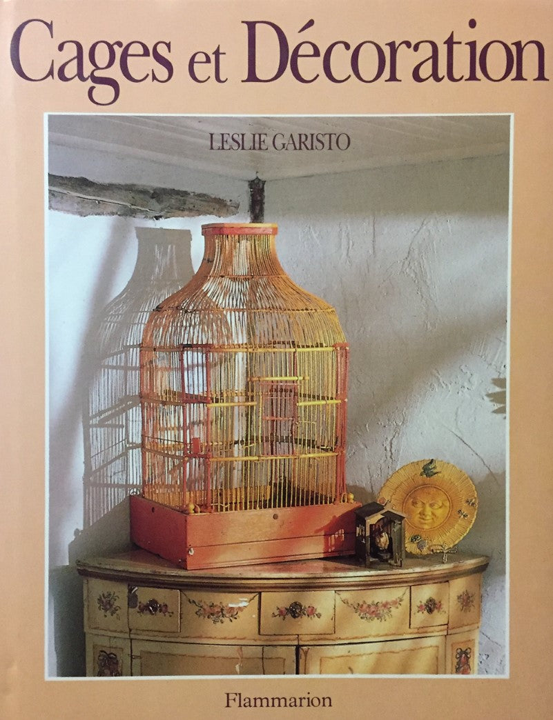 Livre Cages et décoration - Leslie Garisto (Livre d'occasion) - ISBN 2082019306