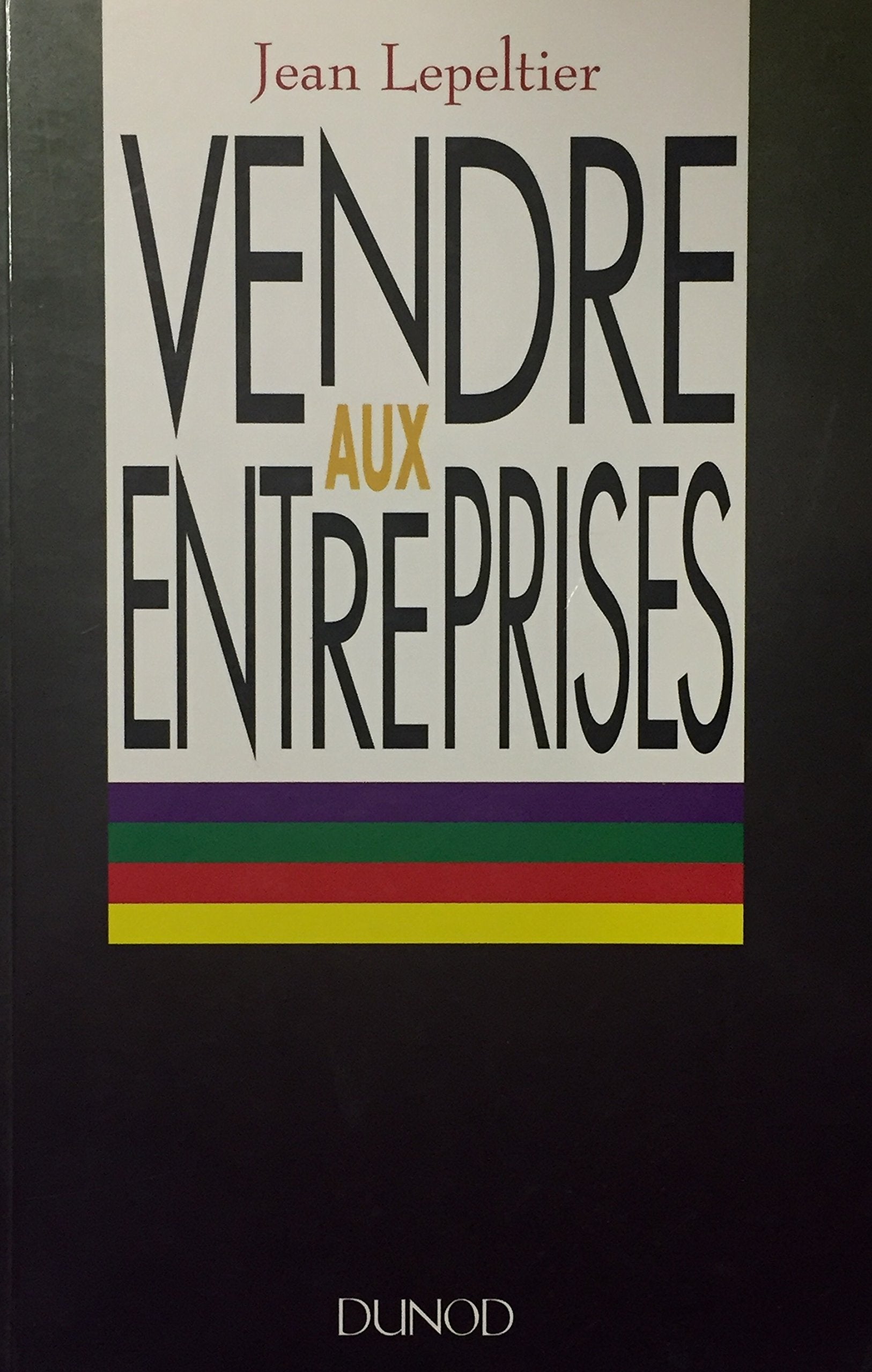 Livre Vendre aux entreprises - Jean Lepeltier (Livre d'occasion) - ISBN 2100018612