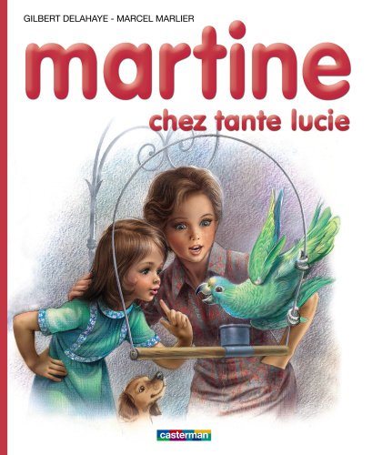 Livre Martine chez tante Lucie - Gilbert Delahaye (Livre d'occasion) - ISBN 220310127X