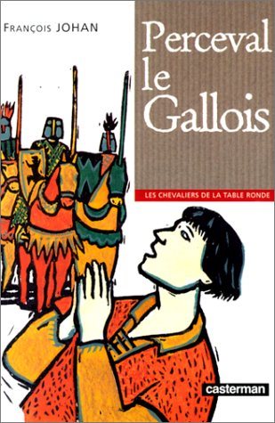 Livre Perceval le gallois : Chevaliers de la table ronde - François Johan (Livre d'occasion) - IS...
