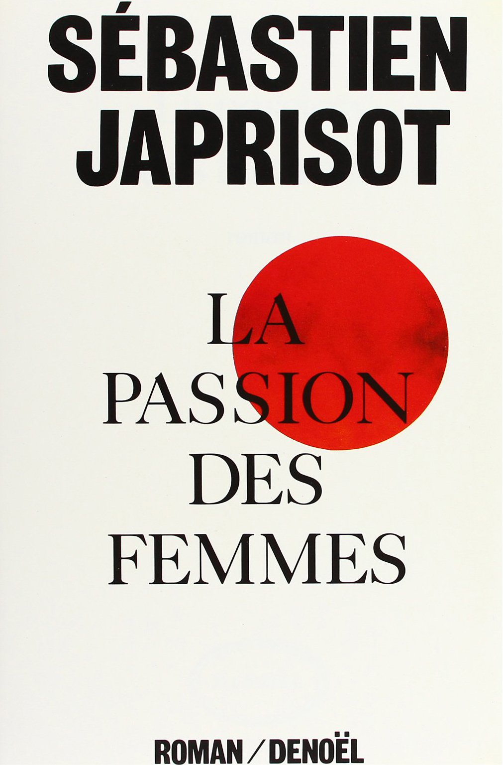 Livre La passion des femmes - Sébastien Japrisot (Livre d'occasion) - ISBN 2207230481
