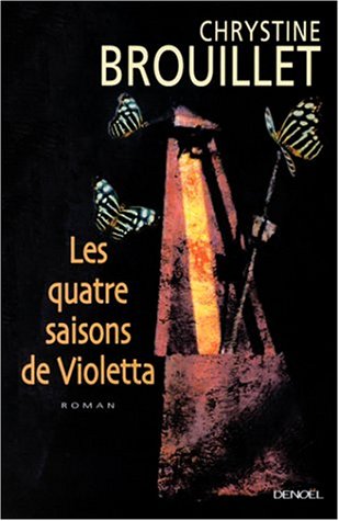 Livre Les quatres saisons de Violetta - Chrystine Brouillet (Livre d'occasion) - ISBN 2207253775