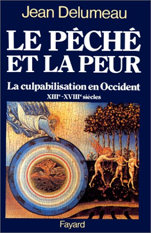 Livre Le péché et la peur : La culpabilisation en Occident (XIIIe-XVIIIe siècles) - Jean Delumeau...
