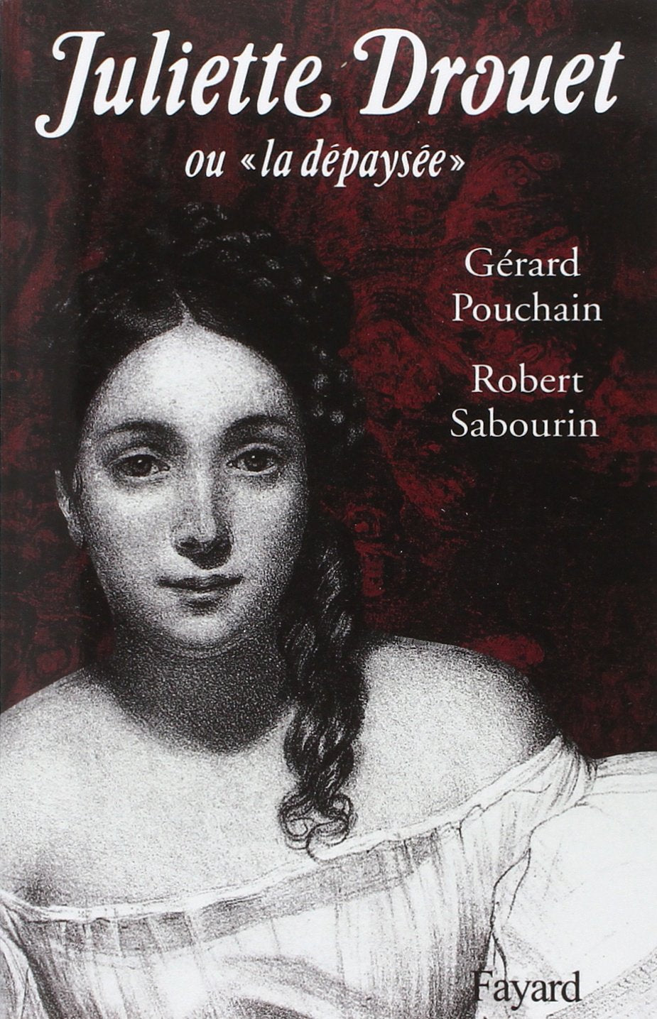 Livre Juliette Drouet ou la dépaysée - Gérard Pouchain (Livre d'occasion) - ISBN 2213020957