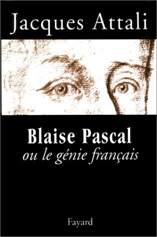 Livre Blaise Pascal ou le génie français - Jacques Attali (Livre d'occasion) - ISBN 221360620X