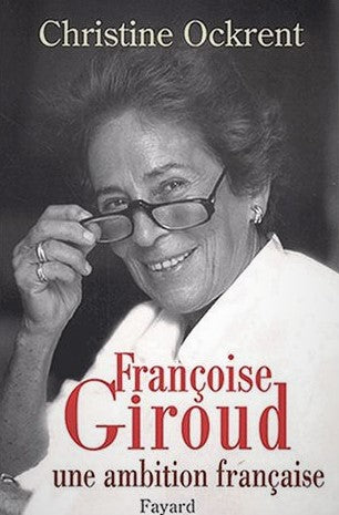 Livre Françoise Giroud : une ambition française - Christine Ockrent (Livre d'occasion) - ISBN 221...