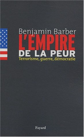 Livre L'empereur de la peur : terrorisme de la démocratie - Benjamin Barber (Livre d'occasion) - ...