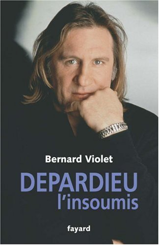 Livre Depardieu l'insoumis - Bernard Violet (Livre neuf) - ISBN 2213616787