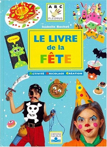 Livre Le livre de la fête - Isabelle Bochot (Livre d'occasion) - ISBN 2215070277