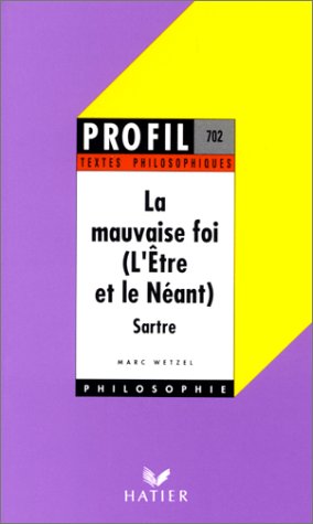 Livre La mauvaise foi (L'être et le néant) Sartre - Marc Wetzet (Livre neuf) - ISBN 2218049554