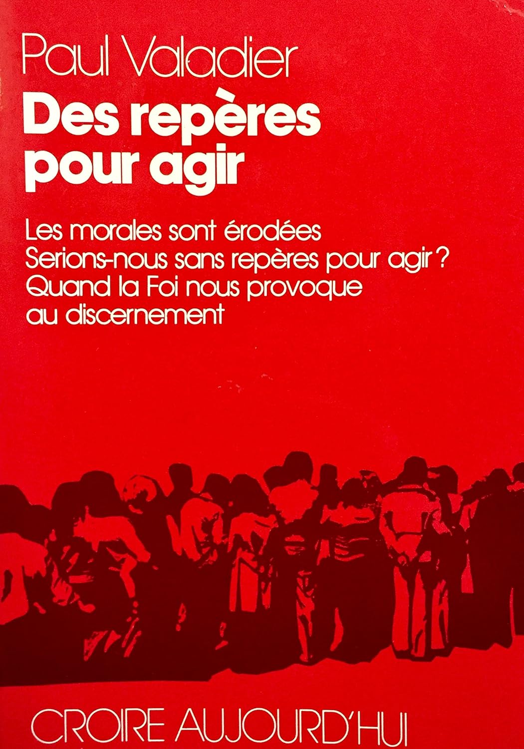 Livre Des repères pour agir : Les morales sont érodées. Serions-nous sans repères pour agir? Quan...