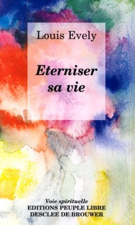 Livre Éterniser sa vie - Louis Evely (Livre d'occasion) - ISBN 2220041123