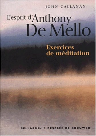 Livre L'esprit d'Anthony Mello : Exercices de méditation - John Callanan (Livre d'occasion) - ISB...