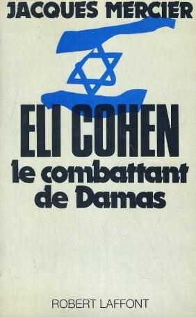 Livre Eli Cohen, le combattant de Damas - Jacques Mercier (Livre d'occasion) - ISBN 2221009177