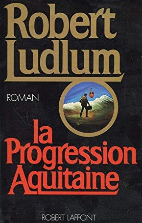 Livre La progression Aquitaine (Robert Ludlum) (Livre d'occasion) - ISBN 2221042980