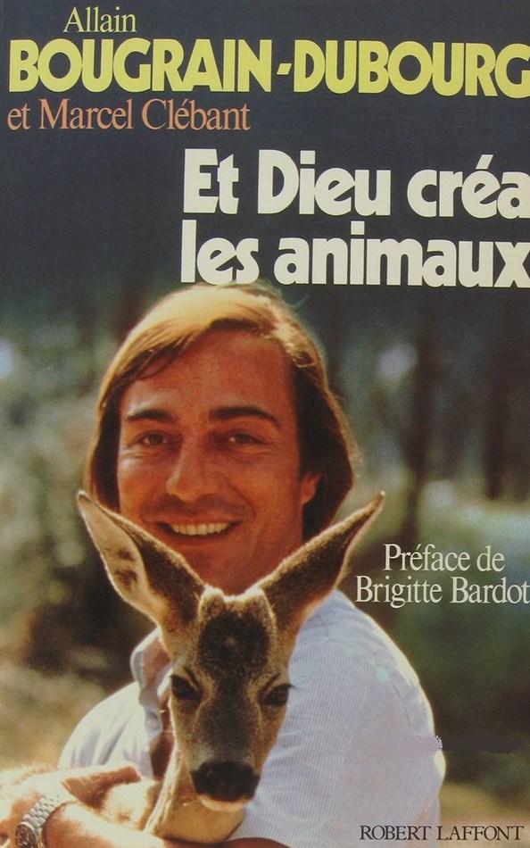 Livre Et Dieu créa les animaux - Allain Bougain-Dubourg (Livre d'occasion) - ISBN 2221048490