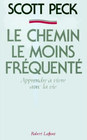 Livre Le chemin le moins fréquenté: Apprendre à vivre avec la vie (Scott Peck, Laurence Minard)...