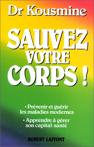 Livre Sauvez votre corps ! - Dr Catherine Kosmine (Livre d'occasion) - ISBN 2221053842
