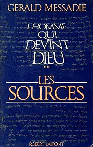 Livre L'homme qui devint Dieu # 2 : Les sources (Gérald Messadié) (Livre d'occasion) - ISBN...