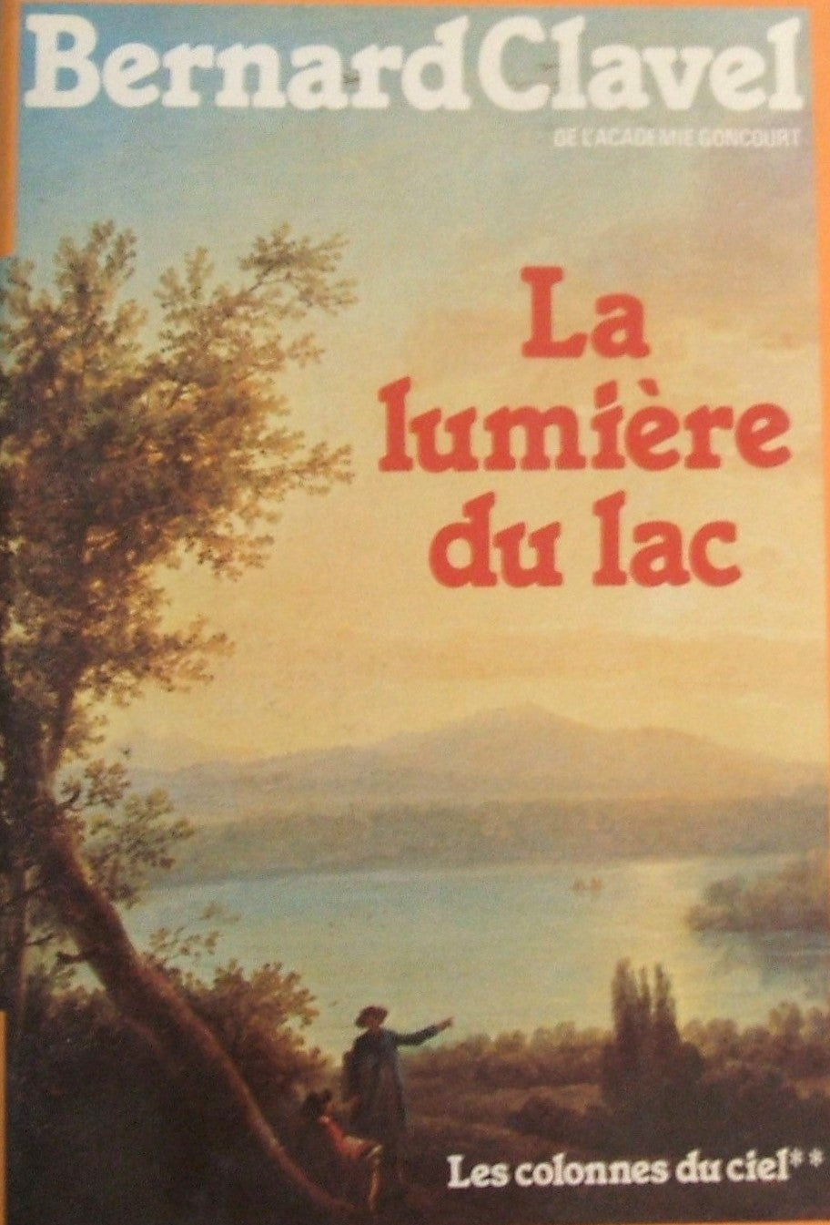 Livre Les colonnes du ciel, la lumière du lac - B. Clavel (Livre d'occasion) - ISBN 2221060504