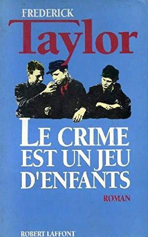 Livre Le crime est un jeu d'enfants - Frederick Taylor (Livre d'occasion) - ISBN 2221070755