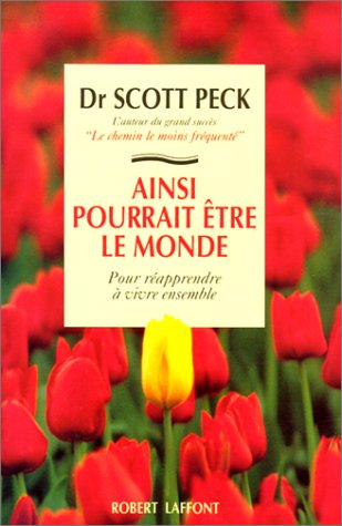 Livre Ainsi pourrait être le monde. Pour réapprendre à vivre ensemble - Scott Peck (Livre d'occas...