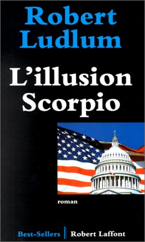 Livre L'illusion Scorpio - Robert Ludlum (Livre d'occasion) - ISBN 2221077067