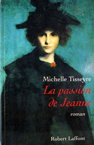 Livre La passion de Jeanne (Michelle Tisseyre) (Livre d'occasion) - ISBN 2221085809