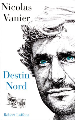 Livre Destin nord - Nicolas Vanier (Livre d'occasion) - ISBN 2221087410