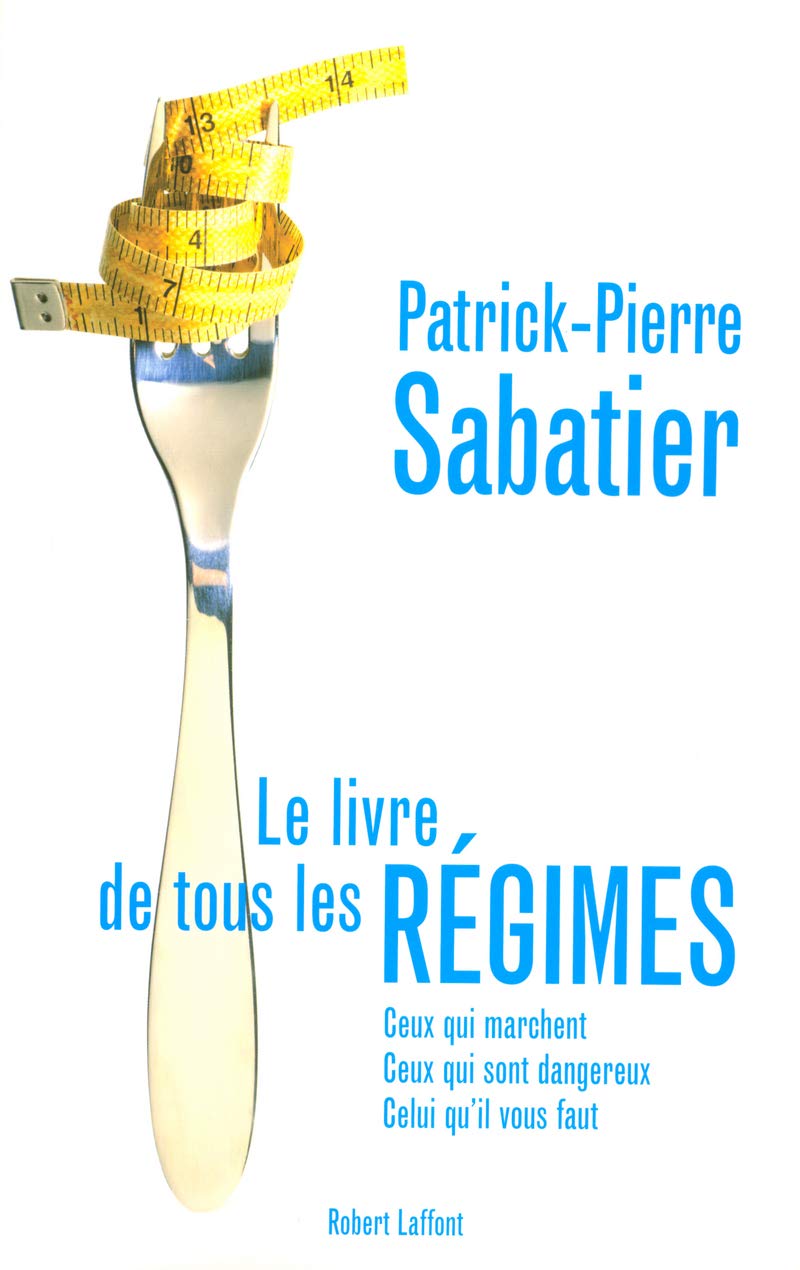 Livre Le livre de tous les régimes: Ceux qui marchent, ceux qui sont dangereux, celui qu'il vous ...