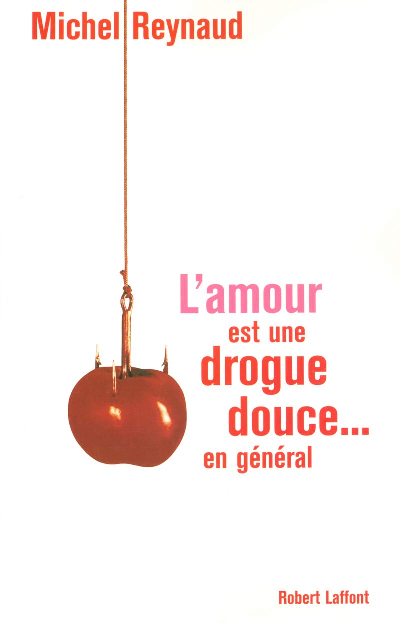Livre L'amour est une drogue douce… en général - Michel Reynaud (Livre d'occasion) - ISBN 2221103114