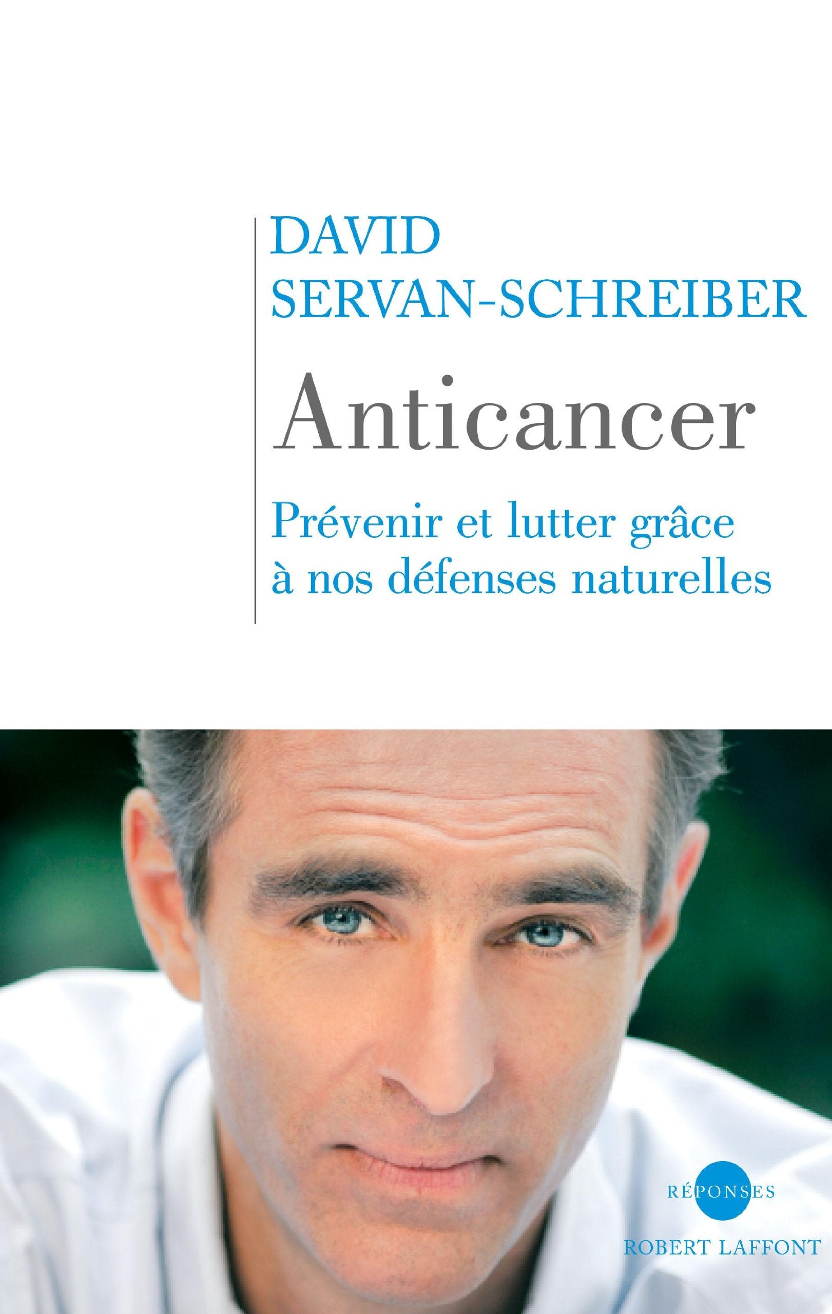 Livre Anticancer : Prévenir et lutter grâce à nos défenses naturelles - David Servan-Schreiber (L...