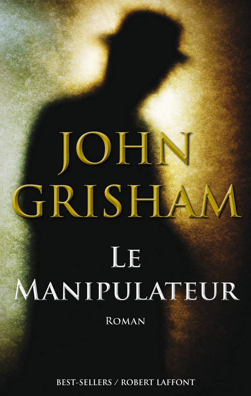 Livre Le manipulateur - John Grisham (Livre d'occasion) - ISBN 2221129857