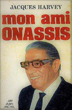 Livre Mon ami Onassis - Jacques Harvey (Livre d'occasion) - ISBN 2226002022