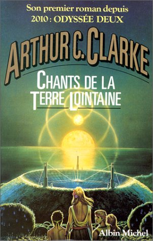 Livre Chants de la terre lointaine - Arthur C. Clarke (Livre d'occasion) - ISBN 2226026754