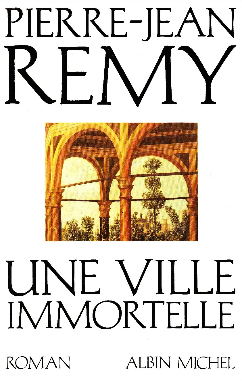 Livre Une ville immortelle - Pierre-Jean Remy (Livre d'occasion) - ISBN 2226027033