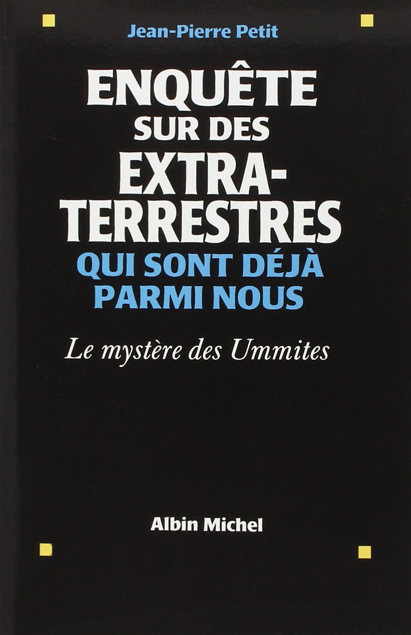 Livre Enquête sur des extraterrestres qui sont déjà parmi nous: Le mystère des Ummites...