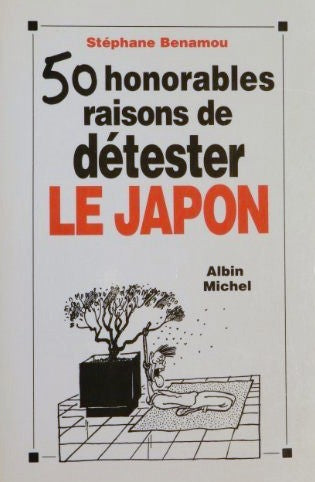 Livre 50 Honorables raisons de détester le Japon - Stéphane Benamou (Livre d'occasion) - ISBN 222...