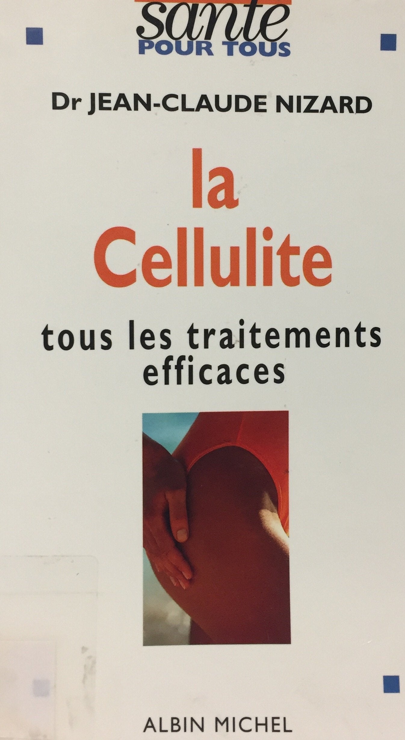 Livre La cellulite - Dr Jean-Claude Nizard (Livre d'occasion) - ISBN 2226069097