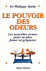Livre Le pouvoir des odeurs : les nouvelles armes pour ne plus funer ni grignoter - Maslo (Livre ...