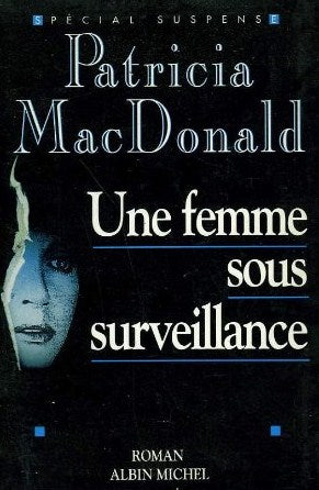 Livre Une femme sous surveillance (Patricia MacDonald) (Livre d'occasion) - ISBN 2226078819