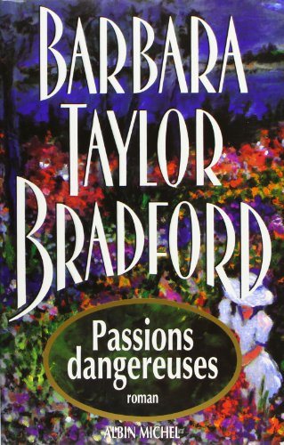 Livre Passions dangereuses - Barbara Taylor Bradford (Livre d'occasion) - ISBN 2226086609
