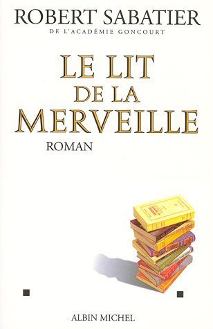 Livre Le lit de la merveille - Robert Sabatier (Livre d'occasion) - ISBN 2226089241
