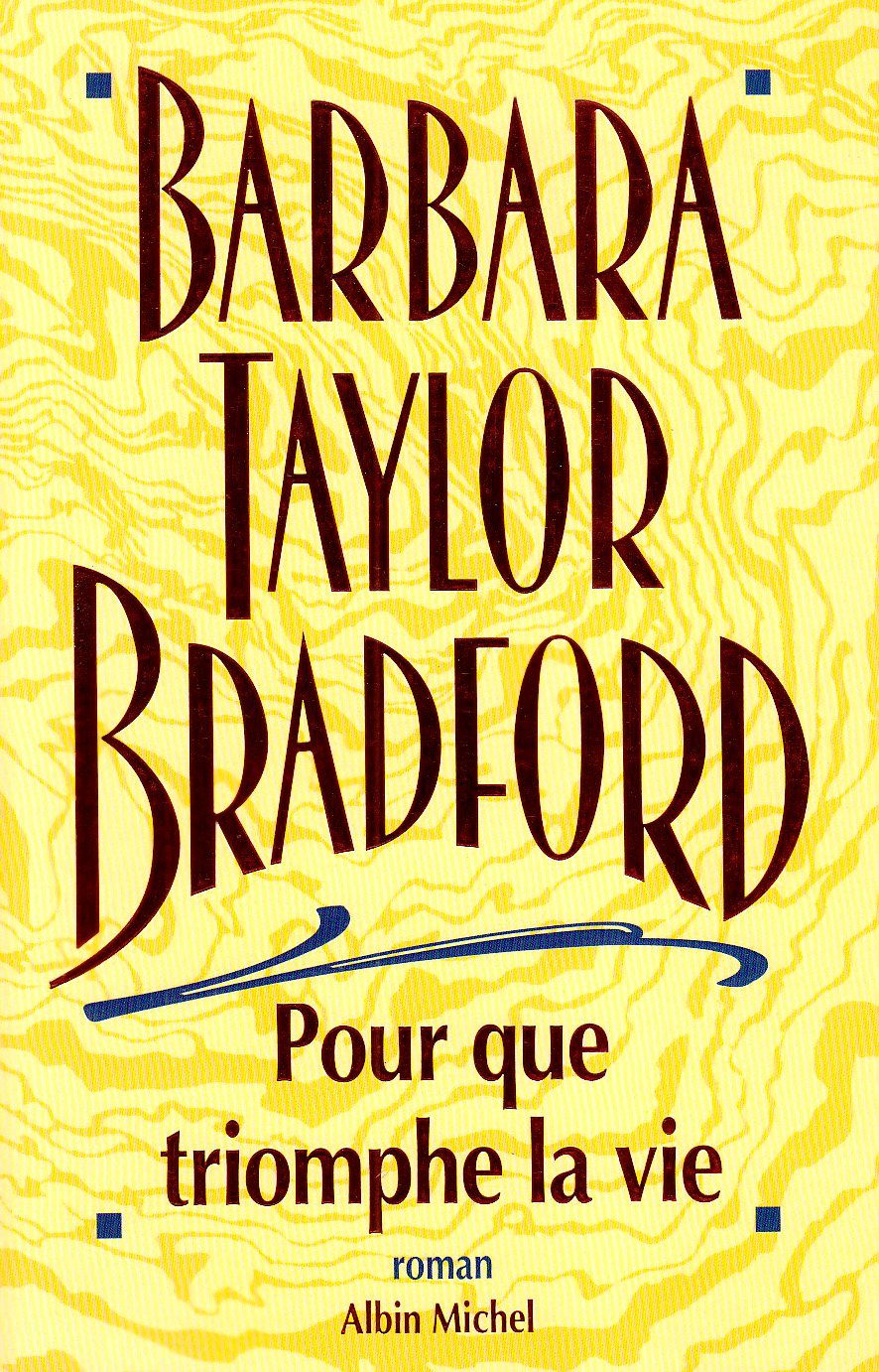 Livre Pour que triomphe la vie - Barbara Taylor-Bradford (Livre d'occasion) - ISBN 222609301X