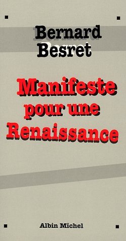 Livre Manifeste pour une renaissance - Bernard Besret (Livre d'occasion) - ISBN 222609458X