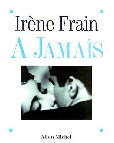 Livre À jamais - Irène Frain (Livre d'occasion) - ISBN 2226108300