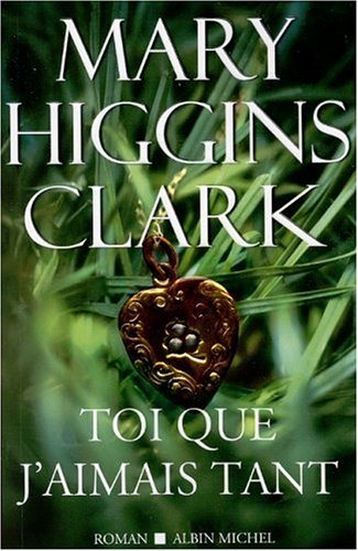 Livre Toi que j'aimais tant - Mary Higgins Clark (Livre d'occasion) - ISBN 2226133038