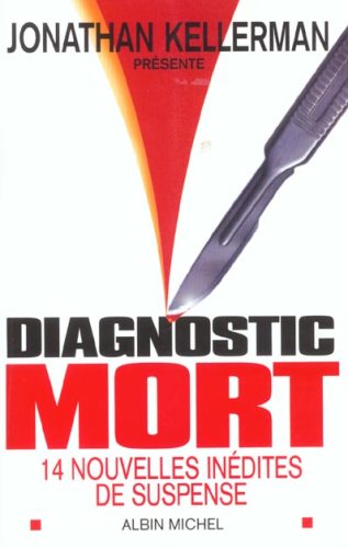 Diagnostic mort: 14 nouvelles inédites de suspense