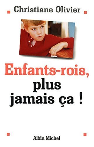 Livre Enfants-rois, plus jamais ça ! - Christiane Olivier (Livre d'occasion) - ISBN 2226134379