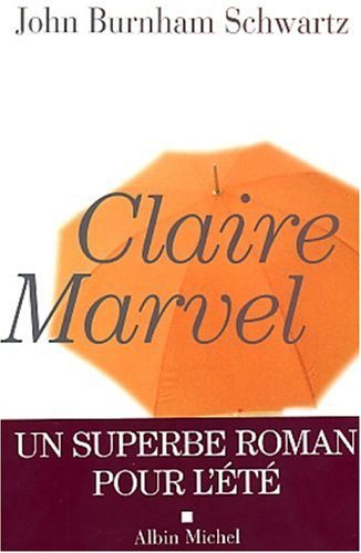 Livre Claire Marvel - John Burnham Schwartz (Livre d'occasion) - ISBN 2226138765